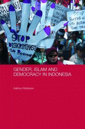 Kathryn Robinson - Gender, Islam and Democracy in Indonesia, Inbunden