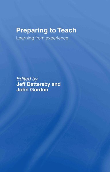 Jeff Battersby, John Gordon - Preparing to Teach, Inbunden