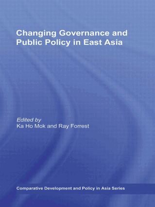 Ka Ho Mok, Ray Forrest - Changing Governance and Public Policy in East Asia, Inbunden