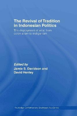 bokomslag The Revival of Tradition in Indonesian Politics