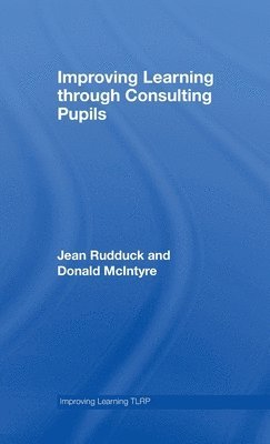 Improving Learning through Consulting Pupils 1