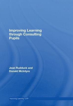 Improving Learning through Consulting Pupils 1