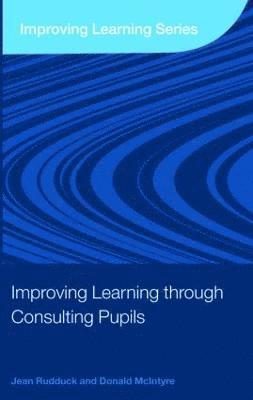 Improving Learning through Consulting Pupils 1