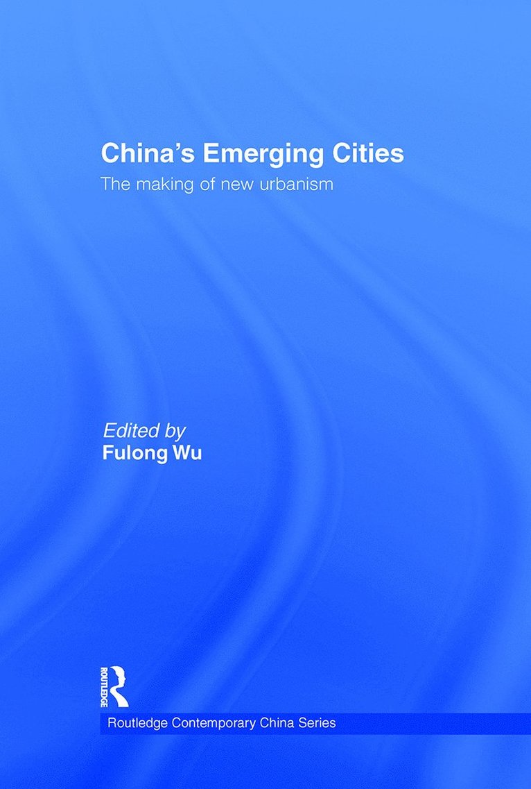 Fulong Wu, UK) Wu, Fulong (Cardiff University - China's Emerging Cities, Inbunden