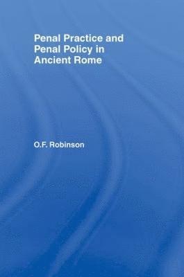 bokomslag Penal Practice and Penal Policy in Ancient Rome