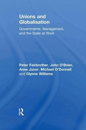 Peter Fairbrother, John O'Brien, Anne Junor, Michael O'Donnell, Glynne Williams - Unions and Globalisation, Inbunden