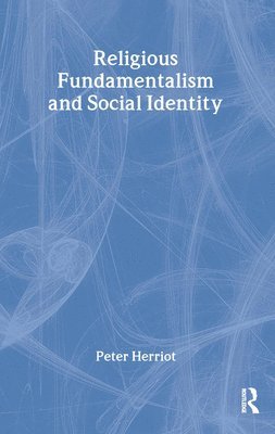 Peter Herriot - Religious Fundamentalism and Social Identity, Häftad