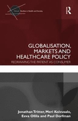 bokomslag Globalisation, Markets and Healthcare Policy
