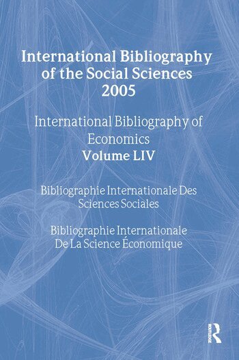 Compiled by the British Library of Political and Economic Science - IBSS: Economics: 2005 Vol.54, Inbunden