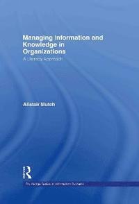 bokomslag Managing Information and Knowledge in Organizations
