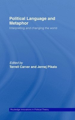 Terrell Carver, Jernej Pikalo, UK) Carver, Terrell (University of Bristol, Slovenia) Pikalo, Jernej (University of Ljubljana - Political Language and Metaphor, Inbunden