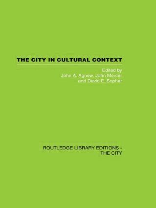 John Agnew, John Mercer, David Sopher - City in Cultural Context, Inbunden