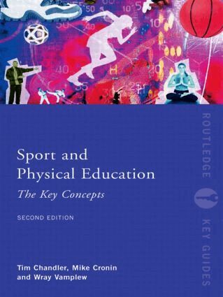 Tim Chandler, Wray Vamplew, Mike Cronin - Sport and Physical Education: The Key Concepts, Häftad