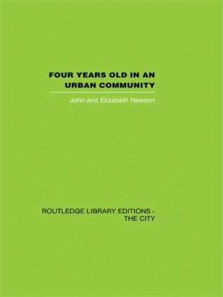 John Newson, Elizabeth Newson - Four years Old in an Urban Community, Inbunden
