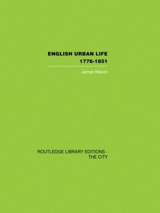 James Walvin - English Urban Life, Inbunden