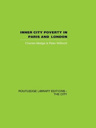 Charles Madge, Peter Willmott - Inner City Poverty in Paris and London, Inbunden