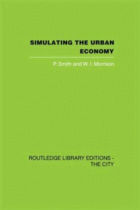 P. Smith, W.I. Morrison - Simulating the Urban Economy, Inbunden