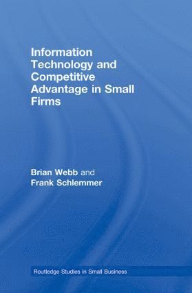 Information Technology and Competitive Advantage in Small Firms
