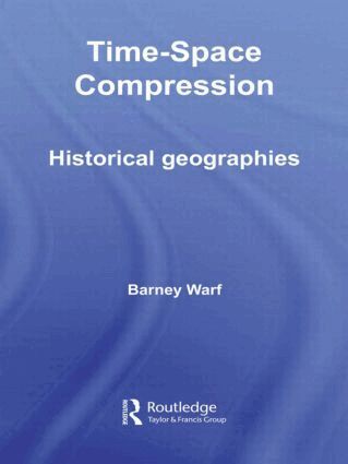 Barney Warf - Time-Space Compression, Inbunden