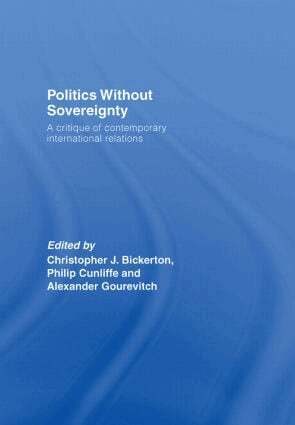 Christopher Bickerton, Philip Cunliffe, Alexander Gourevitch - Politics Without Sovereignty, Inbunden