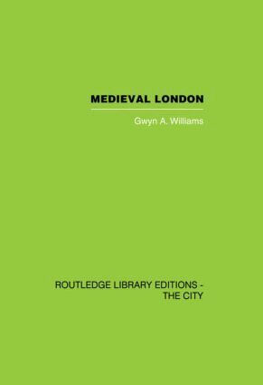 Gwyn A. Williams - Medieval London, Inbunden