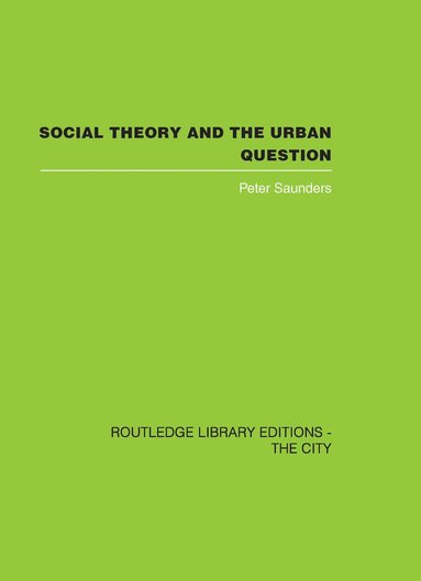 bokomslag Social Theory and the Urban Question