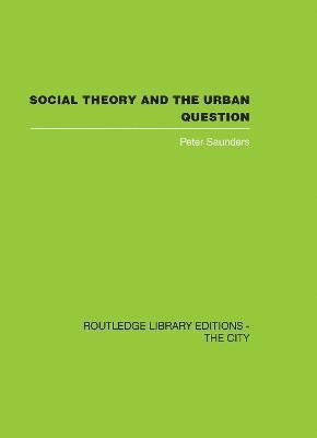 Social Theory and the Urban Question 1