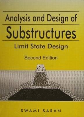 Swami Saran, India) Saran, Swami (Indian Institute of Technology Roorkee - Analysis and Design of Substructures, Inbunden