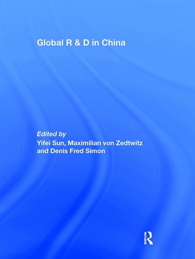 Yifei Dr. Sun, Max von Zedtwitz, Denis Simon - Global R&D in China, Inbunden