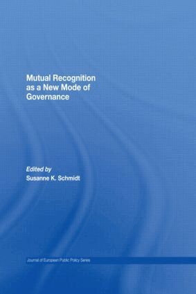 Susanne Schmidt - Mutual Recognition as a New Mode of Governance, Inbunden