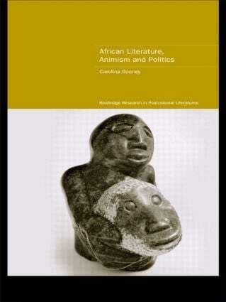 Caroline Rooney - African Literature, Animism and Politics, Häftad