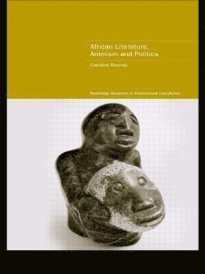 bokomslag African Literature, Animism and Politics