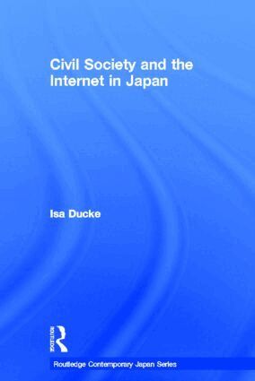 Isa Ducke - Civil Society and the Internet in Japan, Inbunden