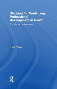bokomslag Studying for Continuing Professional Development in Health