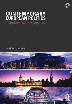 Jose M. Magone - Contemporary European Politics, Häftad