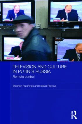 Stephen Hutchings, Natalia Rulyova - Television and Culture in Putin's Russia, Inbunden