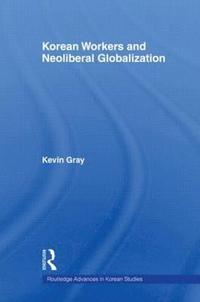 bokomslag Korean Workers and Neoliberal Globalization