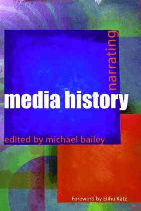 Michael Bailey - Narrating Media History, Häftad
