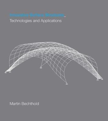 Martin Bechthold, USA) Bechthold, Martin (Harvard Design School, Cambridge - Innovative Surface Structures, Inbunden