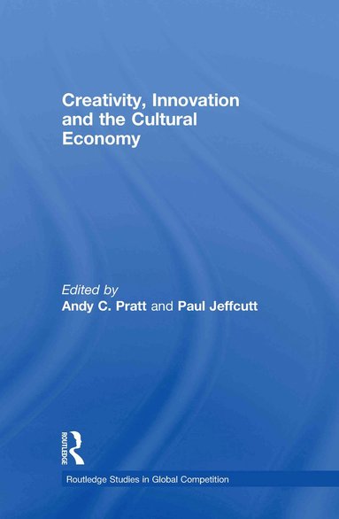 bokomslag Creativity, Innovation and the Cultural Economy