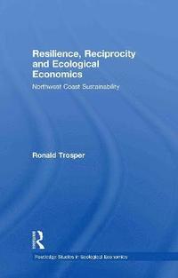 bokomslag Resilience, Reciprocity and Ecological Economics