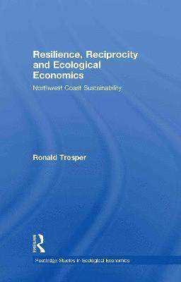 Resilience, Reciprocity and Ecological Economics