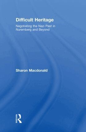 Sharon Macdonald - Difficult Heritage, Inbunden