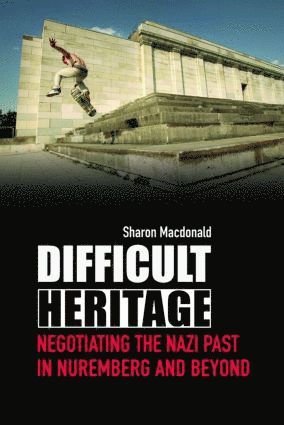 Sharon Macdonald, UK) Macdonald, Sharon (University of York, Sharon MacDonald - Difficult Heritage, Häftad