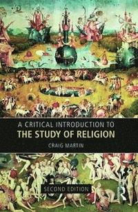 bokomslag A Critical Introduction to the Study of Religion