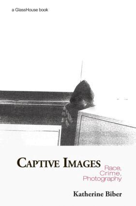 Katherine Biber - Captive Images, Häftad