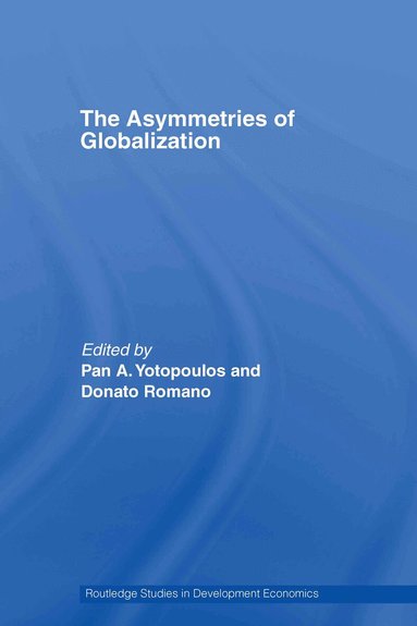 Pan Yotopoulos, Donato Romano - Asymmetries of Globalization, Inbunden