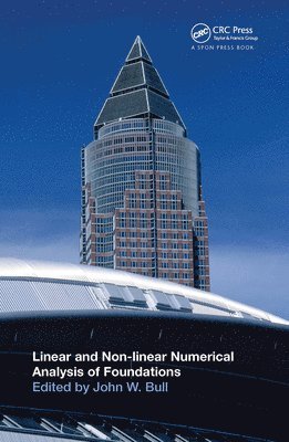 bokomslag Linear and Non-linear Numerical Analysis of Foundations