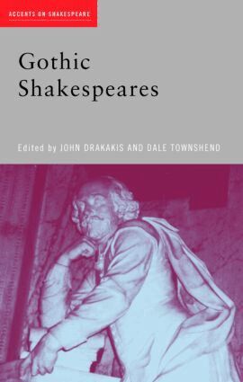John Drakakis, Dale Townshend - Gothic Shakespeares, Häftad