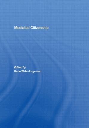Karin Wahl-Jorgensen - Mediated Citizenship, Inbunden